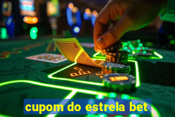 cupom do estrela bet